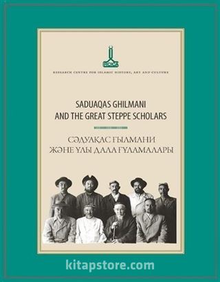 Saduaqas Ghilmani and the Great Steppe Scholars