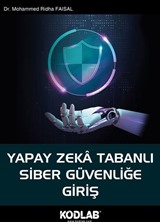 Yapay Zeka Tabanlı Siber Güvenliğe Giriş