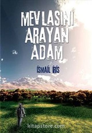 Mevlasını Arayan Adam