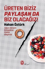 Üreten Biziz Paylaşan Da Biz Olacağız!