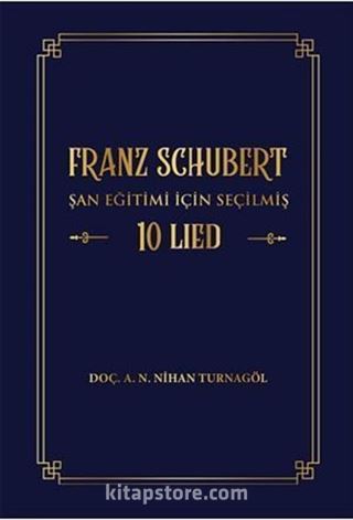 Franz Schubert Şan Eğitimi için Seçilmiş 10 Lied