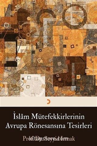 İslam Mütefekkirlerinin Avrupa Rönesansına Tesirleri