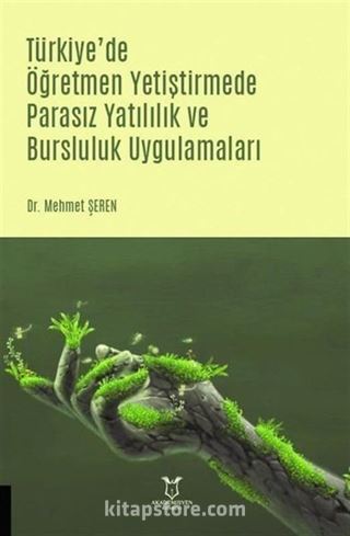 Türkiye'de Öğretmen Yetiştirmede Parasız Yatılılık ve Bursluluk Uygulamaları