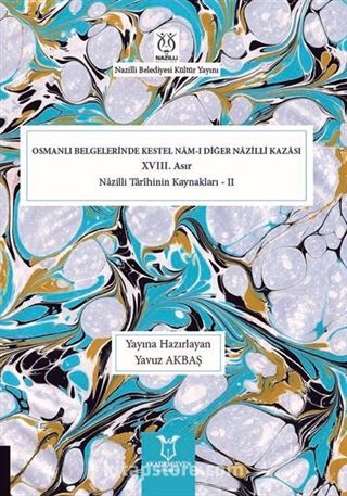 Osmanlı Belgelerinde Kestel Nam-ı Diğer Nazilli Kazası
