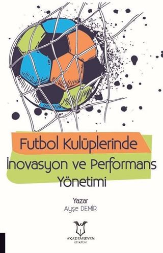 Futbol Kulüplerinde İnovasyon ve Performans Yönetimi