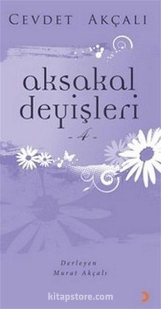 Aksakal Deyişleri 4