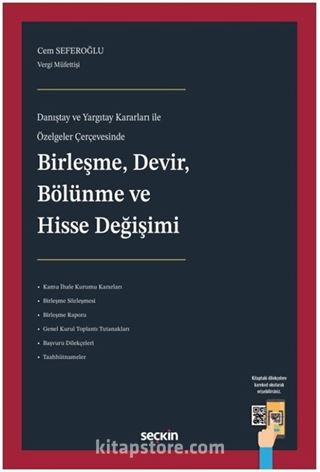 Danıştay ve Yargıtay Kararları ile Özelgeler Çerçevesinde Birleşme, Devir, Bölünme ve Hisse Değişimi