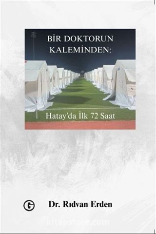 Bir Doktor'un Kaleminden: Hatay'da İlk 72 Saat