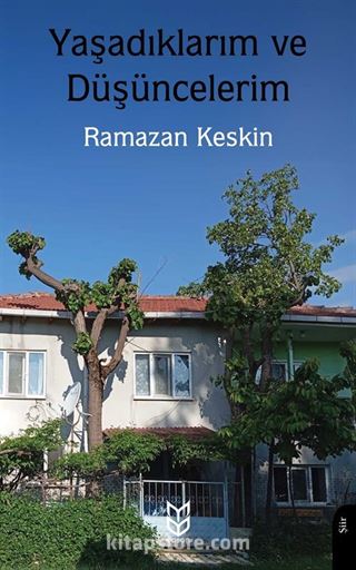 Yaşadıklarım ve Düşüncelerim