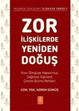 Zor İlişkilerde Yeniden Doğuş