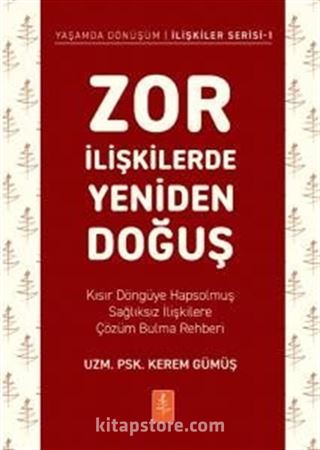 Zor İlişkilerde Yeniden Doğuş