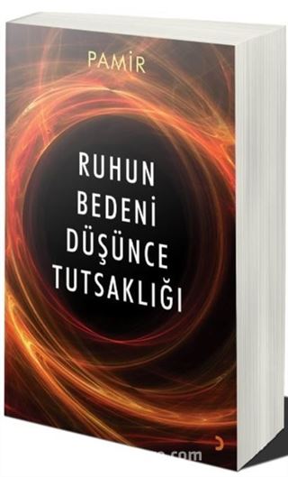Ruhun Bedeni Düşünce Tutsaklığı