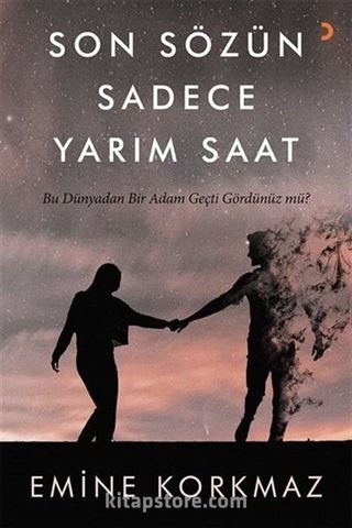 Son Sözün Sadece Yarım Saat