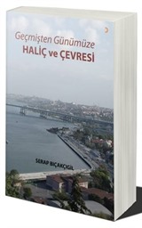 Geçmişten Günümüze - Haliç ve Çevresi