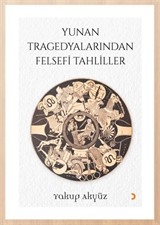 Yunan Tragedyalarından Felsefi Tahliller