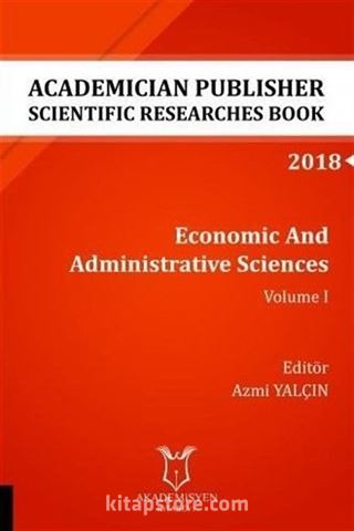 Economic And Administrative Sciences - Volume I (AYBAK 2018 Eylül)