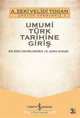 Umumi Türk Tarihine Giriş: Haşiyeler ve İzahlar