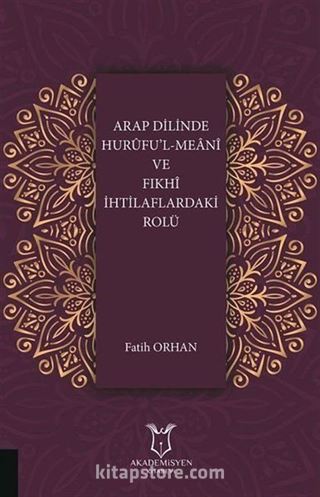 Arap Dilinde Hurufu'l-Meani ve Fıkhi İhtilaflardaki Rolü