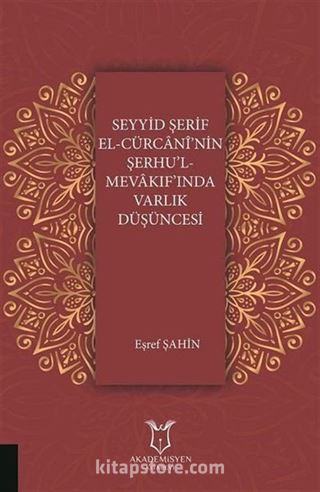 Seyyid Şerif El-Cürcani'nin Şerhu'l Mevakıf'ında Varlık Düşüncesi