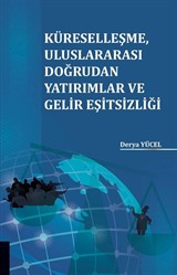 Küreselleşme Uluslararası Doğrudan Yatırımlar ve Gelir Eşitsizliği