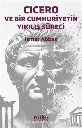 Cicero ve Bir Cumhuriyetin Yıkılış Süreci