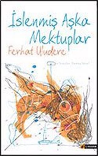 İslenmiş Aşka Mektuplar