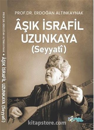 Aşık İsrafil Uzunkaya (Seyyatî)