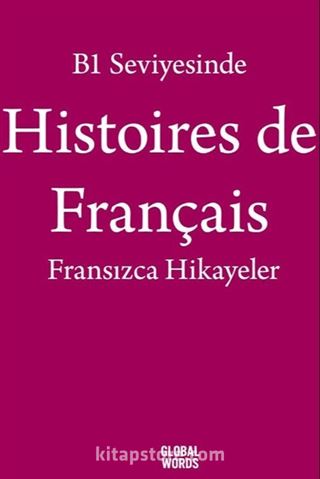 B1 Seviyesinde Histoires de Français / Fransızca Hikayeler