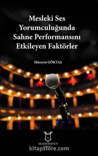 Mesleki Ses Yorumculuğunda Sahne Performansını Etkileyen Faktörler