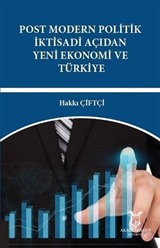 Post Modern Politik İktisadi Açıdan Yeni Ekonomi ve Türkiye