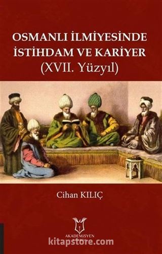 Osmanlı İlmiyesinde İstihdam ve Kariyer (17. Yüzyıl)