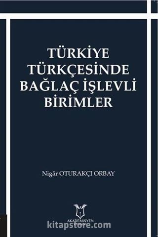 Türkiye Türkçesinde Bağlaç İşlevli Birimler