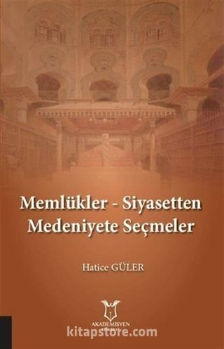 Memlükler - Siyasetten Medeniyete Seçmeler