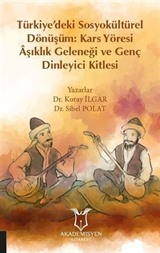 Türkiye'deki Sosyokültürel Dönüşüm: Kars Yöresi Aşıklık Geleneği ve Genç Dinleyici Kitlesi