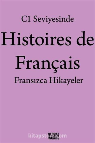 C1 Seviyesinde Histoires de Français / Fransızca Hikayeler