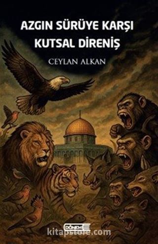 Azgın Sürüye Karşı Kutsal Direniş