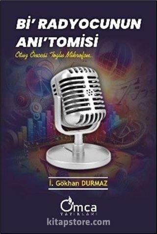 Bi' Radyocunun Anı'tomisi