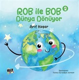 Rob İle Bob 2 - Dünya Dönüyor (Resimli Hikaye) 6+Yaş