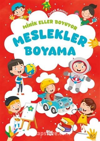 Minik Eller Boyuyor Meslekler Boyama Kitabı (Örnek Resimli)