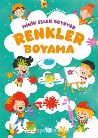 Minik Eller Boyuyor Renkler Boyama Kitabı (Örnek Resimli)