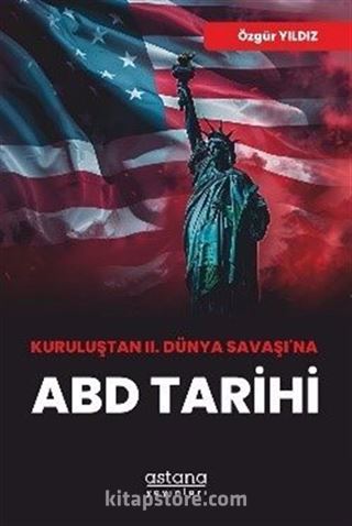 Kuruluştan II. Dünya Savaşı'na ABD Tarihi