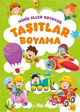 Minik Eller Boyuyor Taşıtlar Boyama Kitabı (Örnek Resimli)