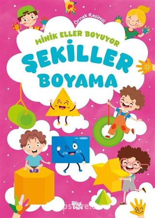 Minik Eller Boyuyor Şekiller Boyama Kitabı (Örnek Resimli)