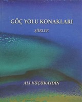Göç Yolu Konakları - Şiirler