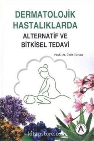 Dermatolojik Hastalıklarda Alternatif ve Bitkisel Tedavi