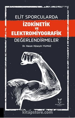 Elit Sporcularda İzokinetik ve Elektromiyografik Değerlendirmeler