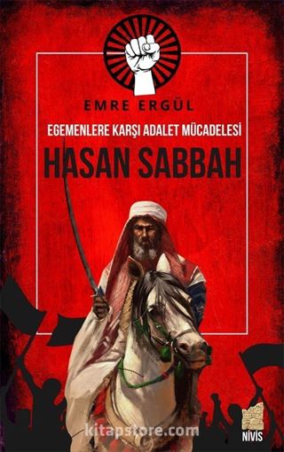 Egemenlere Karşı Adalet Mücadelesi Hasan Sabbah