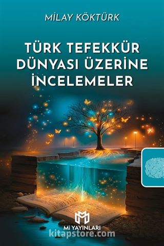 Türk Tefekkür Dünyası Üzerine İncelemeler