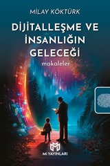 Dijitalleşme ve İnsanlığın Geleceği