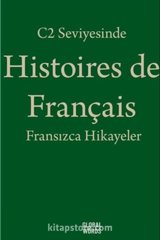 C2 Seviyesinde Histoires de Français / Fransızca Hikayeler